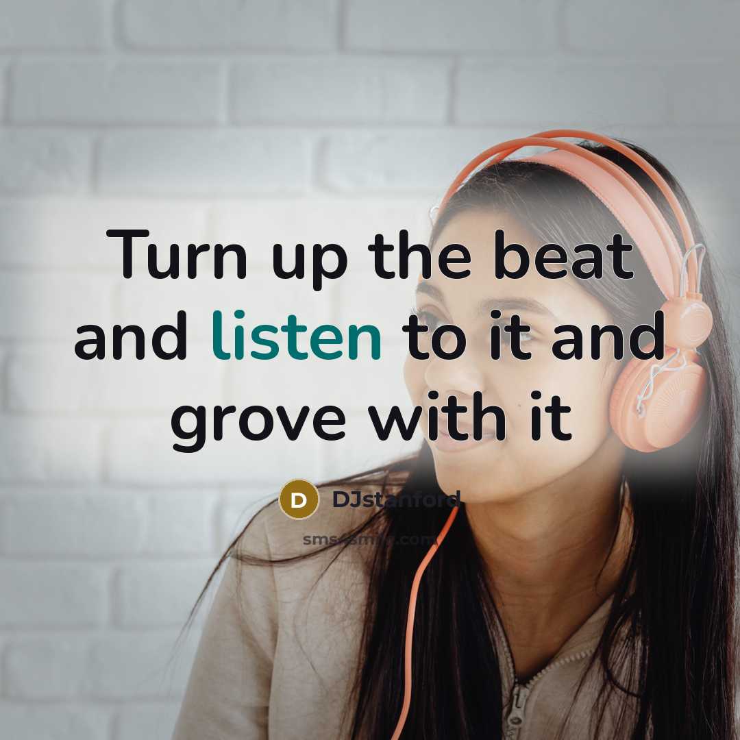 “Turn up the beat and listen to it and grove with it” quote by DJstanford