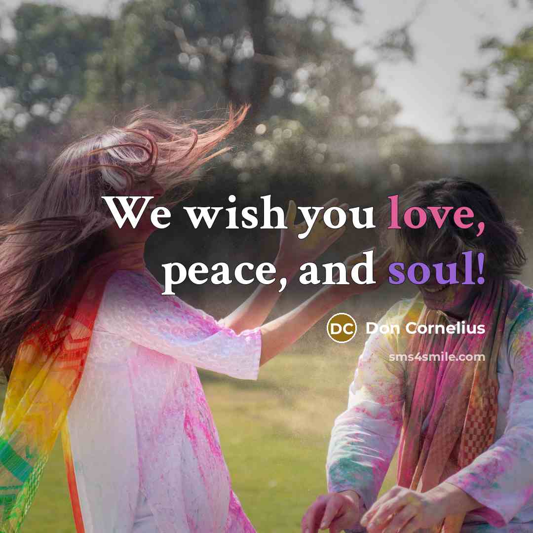 “We wish you love, peace, and soul!…” quote by Don Cornelius