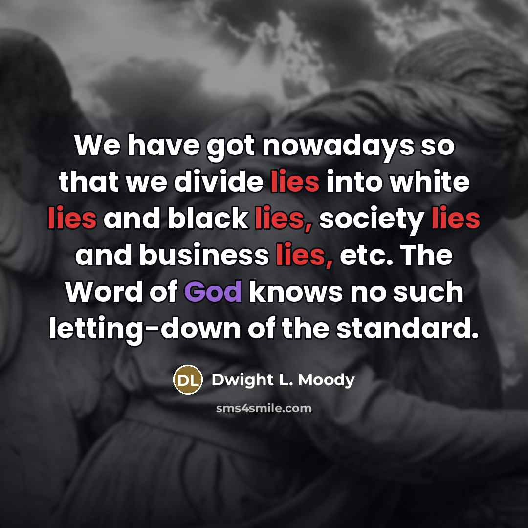 “We have got nowadays so that we divide lies into…” quote by Dwight L. Moody