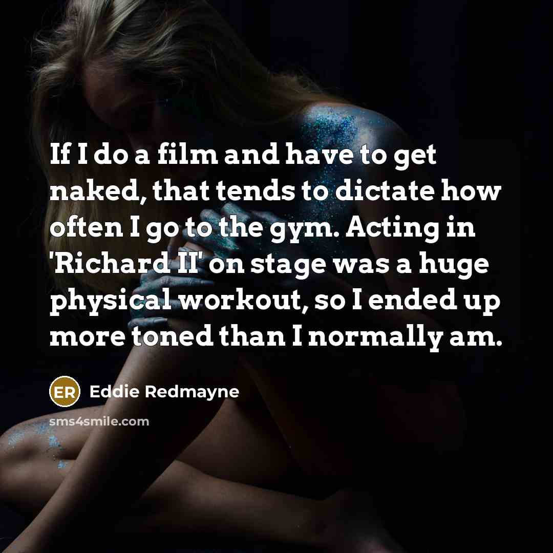 “If I do a film and have to get naked,…” quote by Eddie Redmayne