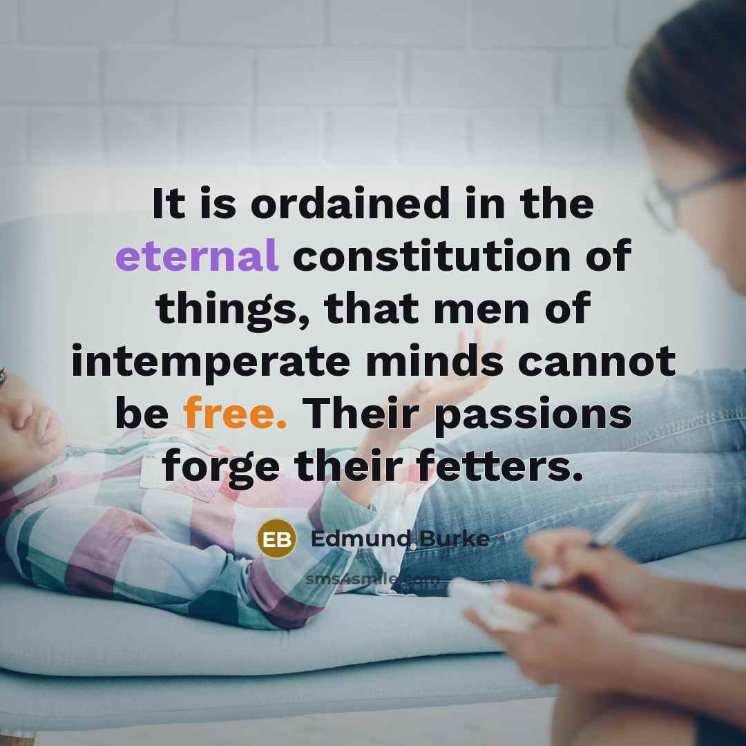 “It is ordained in the eternal constitution of things, that…” quote by Edmund Burke