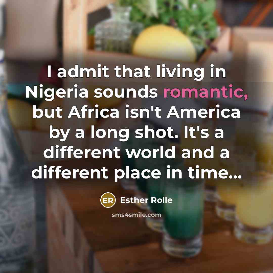 “I admit that living in Nigeria sounds romantic, but Africa…” quote by Esther Rolle