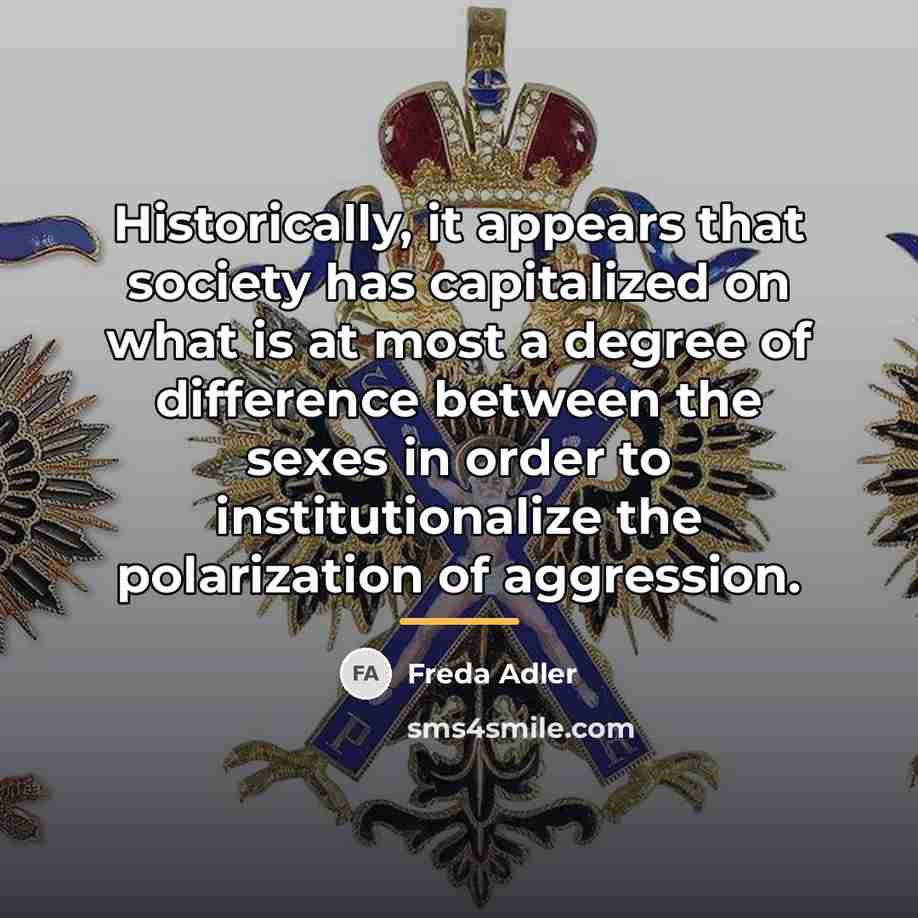 “Historically, it appears that society has capitalized on what is…” quote by Freda Adler