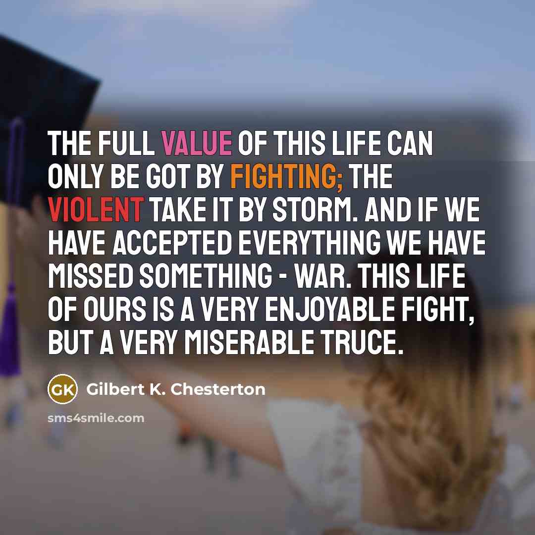 “The full value of this life can only be got…” quote by Gilbert K. Chesterton