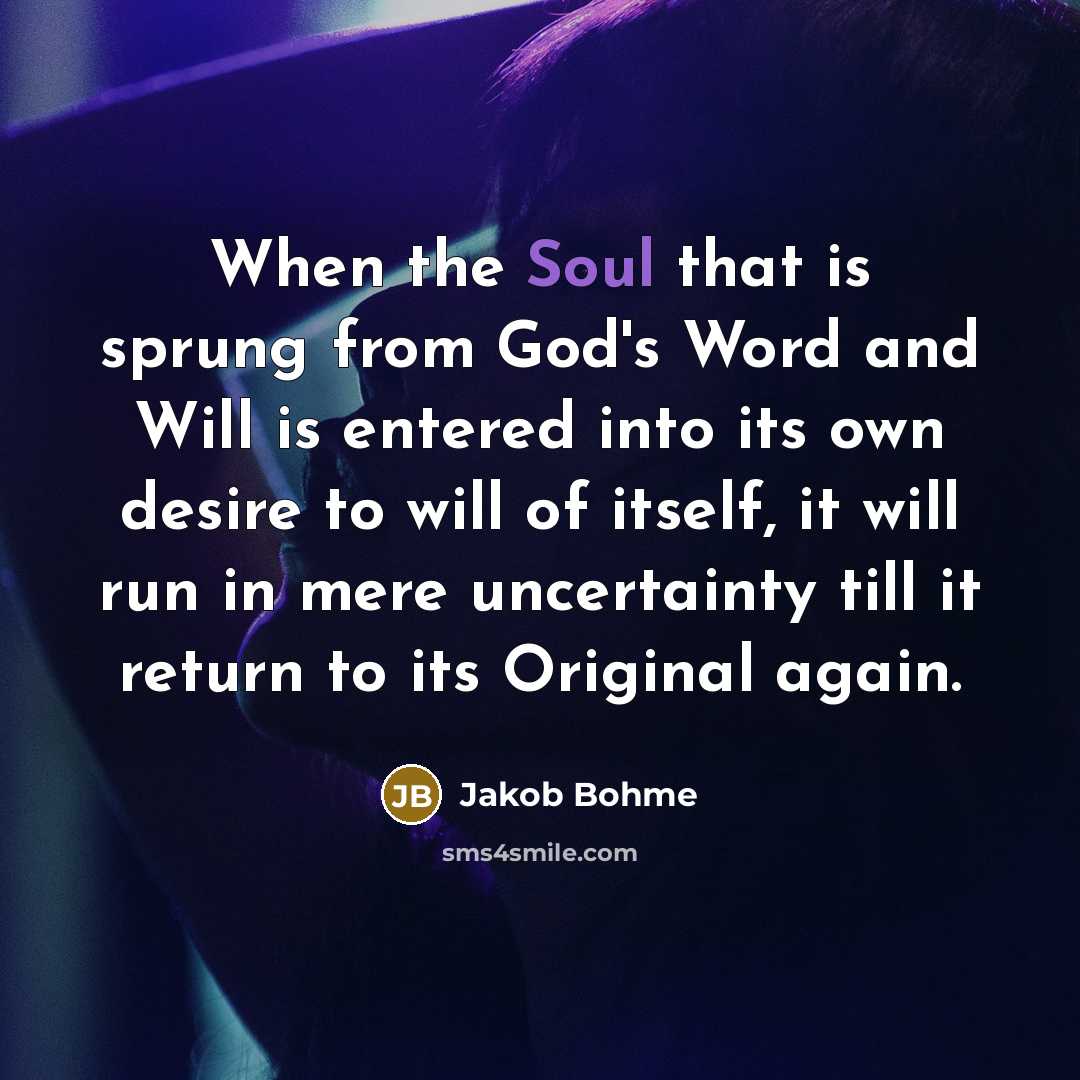 “When the Soul that is sprung from God's Word and…” quote by Jakob Bohme