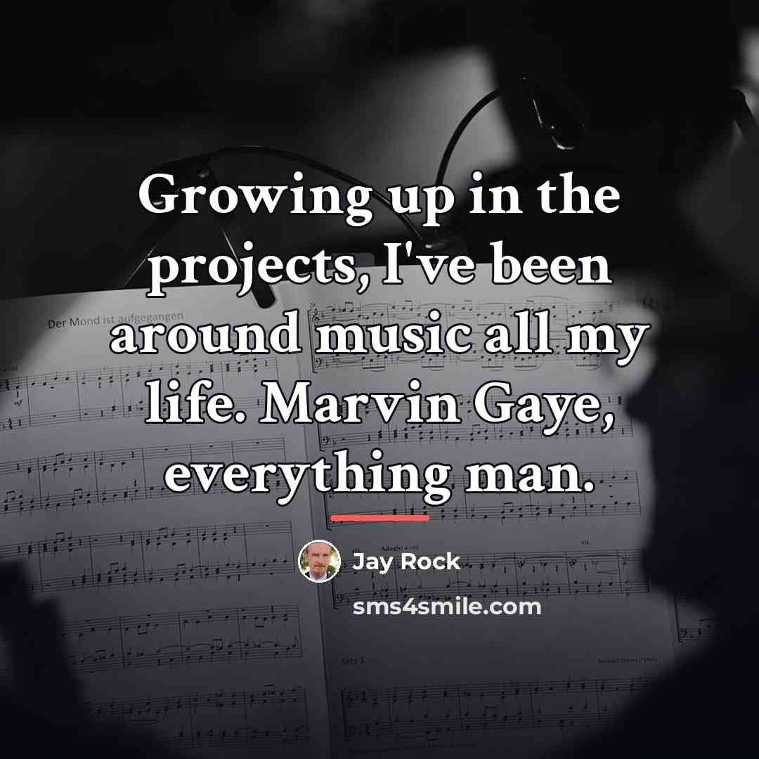 “Growing up in the projects, I've been around music all…” quote by Jay Rock