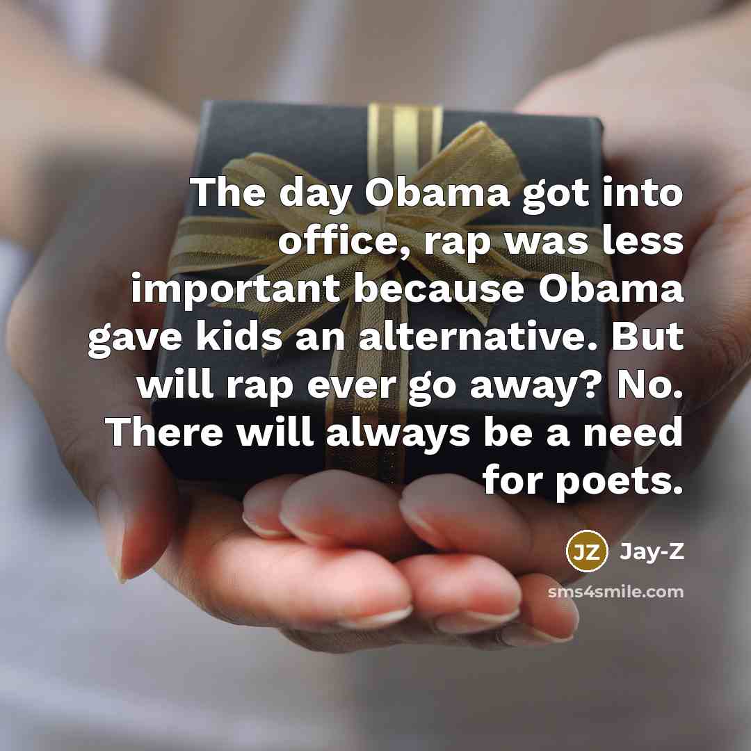 “The day Obama got into office, rap was less important…” quote by Jay-Z