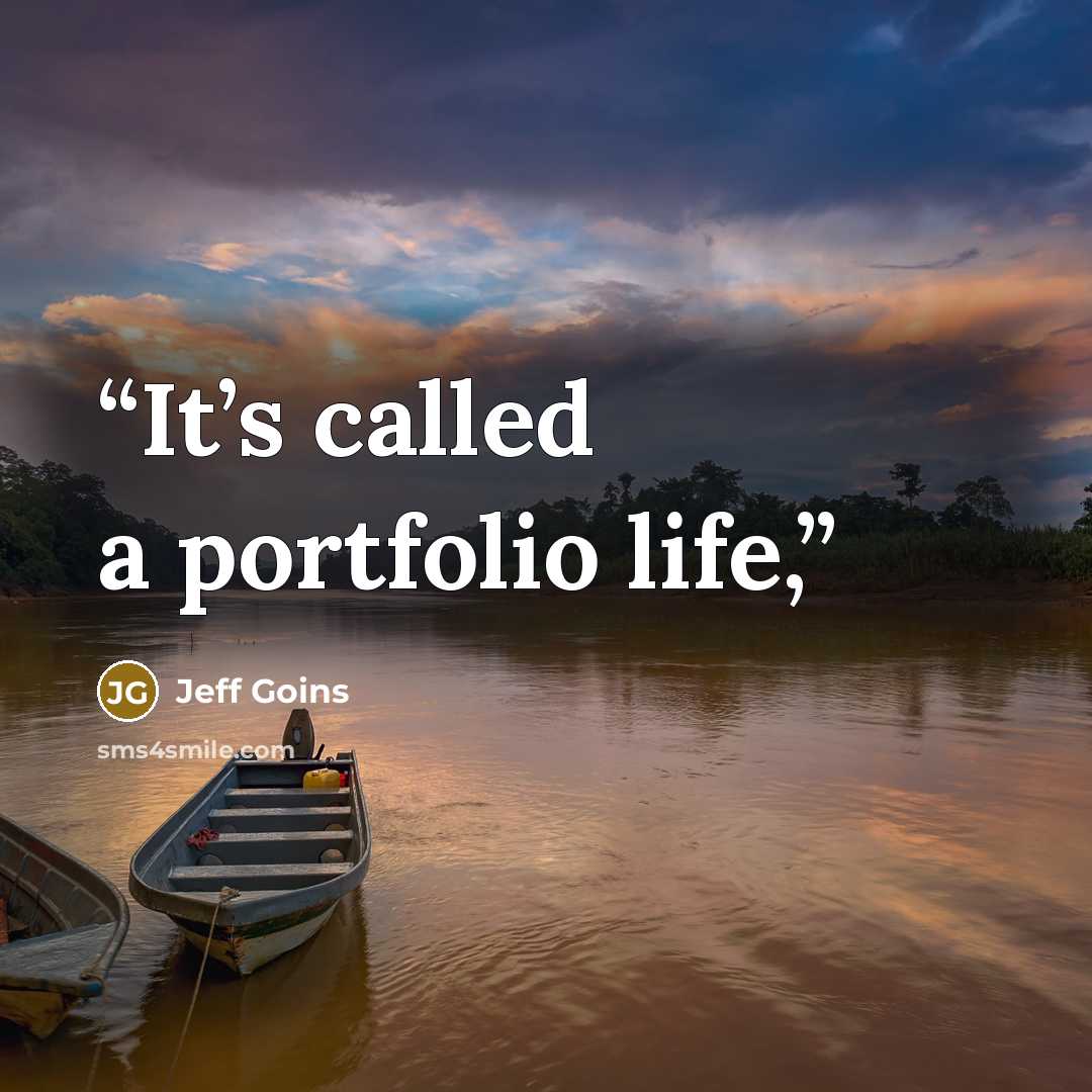 “It’s called a portfolio life,” quote by Jeff Goins
