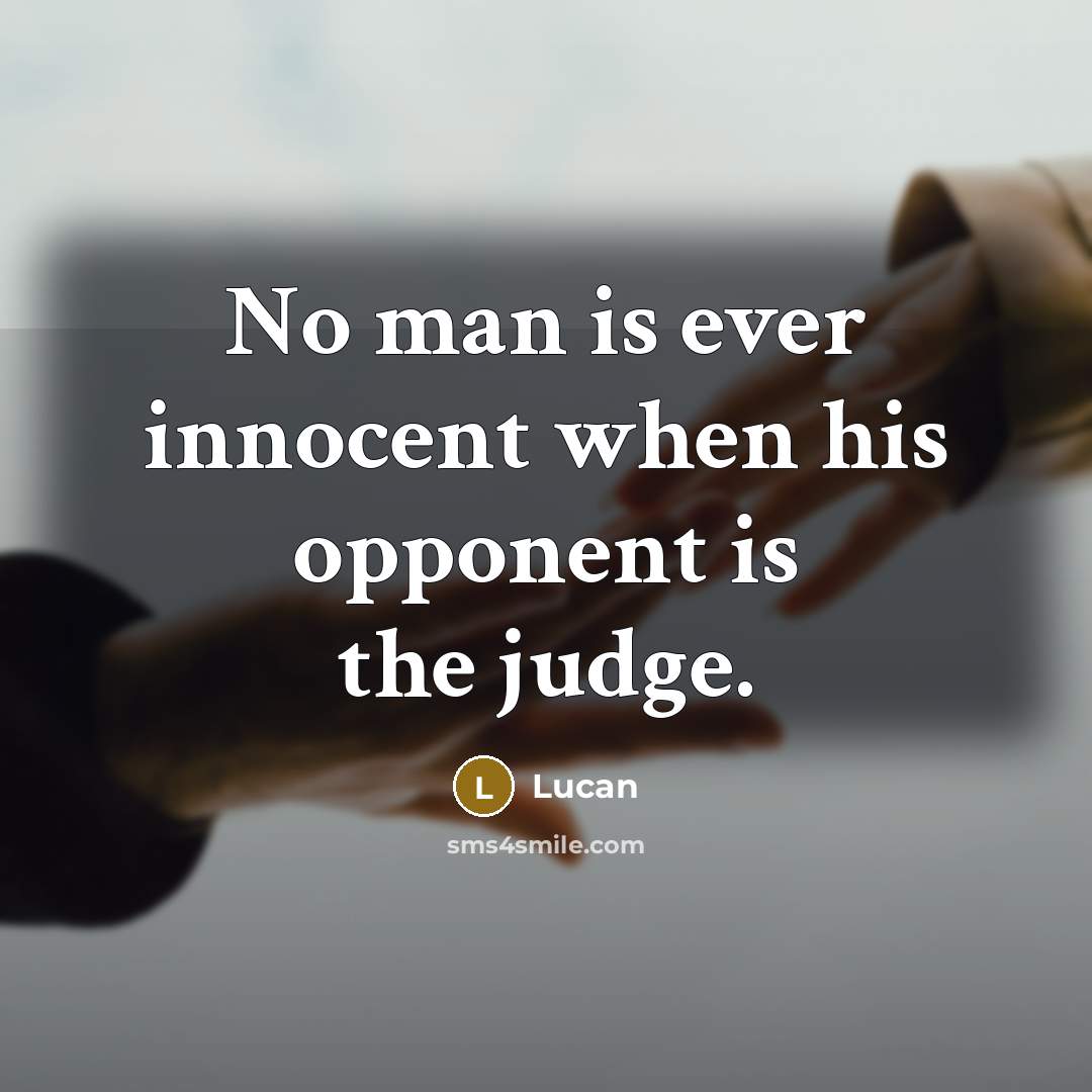 “No man is ever innocent when his opponent is the…” quote by Lucan