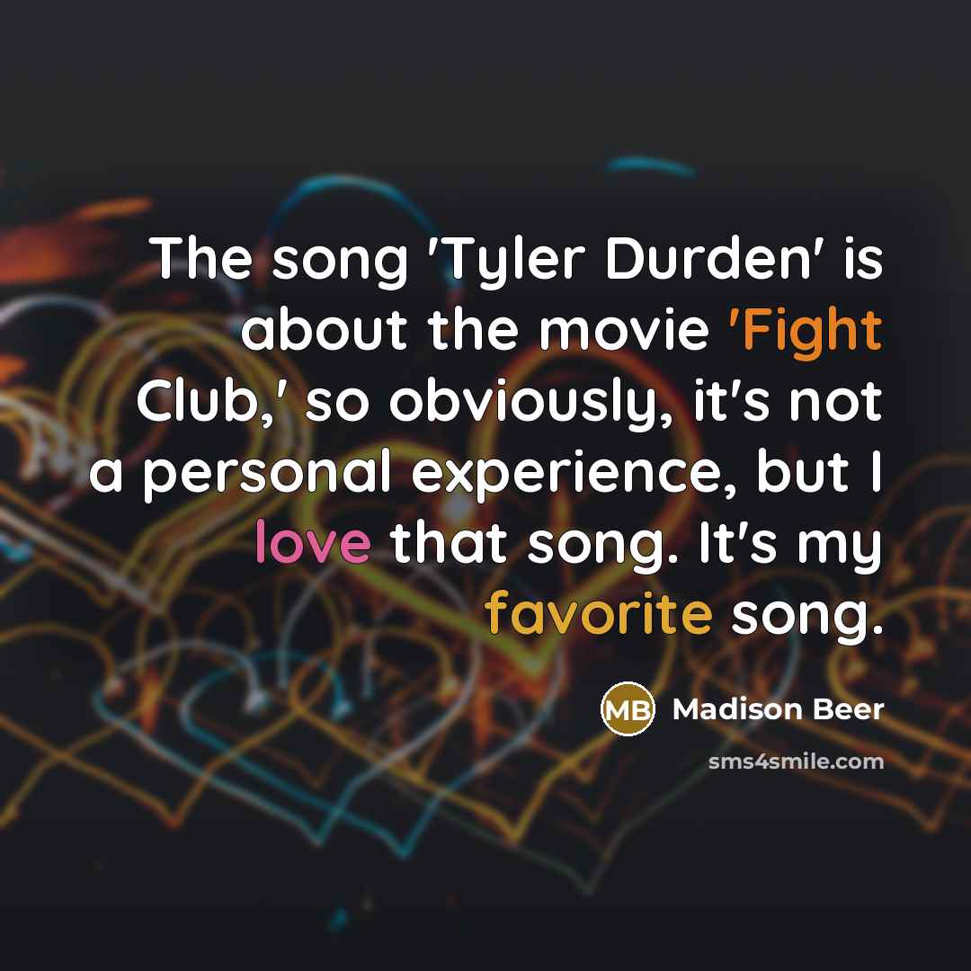 “The song 'Tyler Durden' is about the movie 'Fight Club,'…” quote by Madison Beer