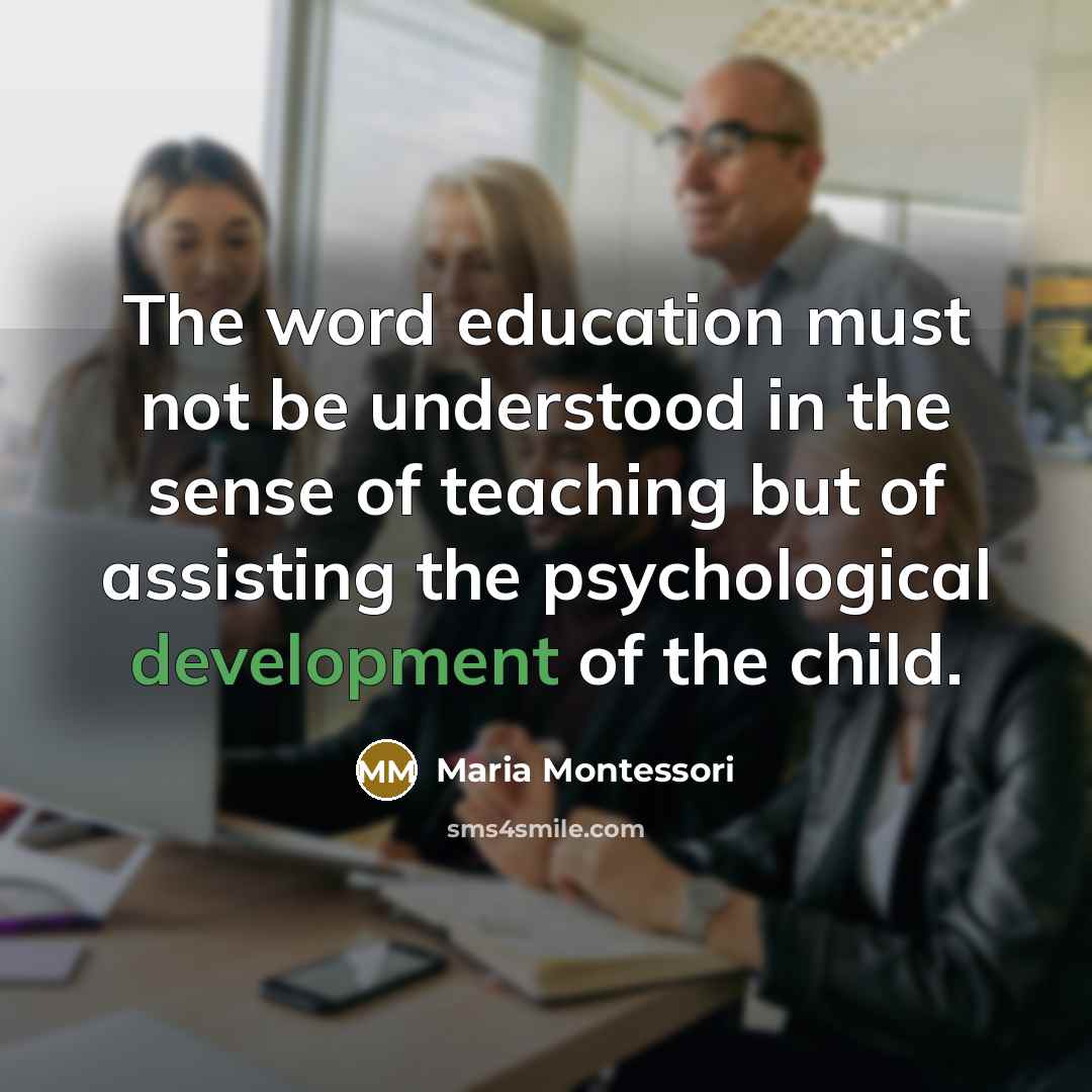 “The word education must not be understood in the sense…” quote by Maria Montessori