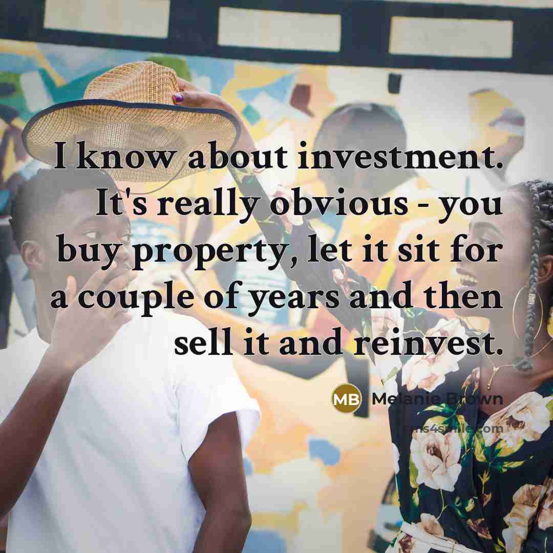“I know about investment. It's really obvious - you buy…” quote by Melanie Brown