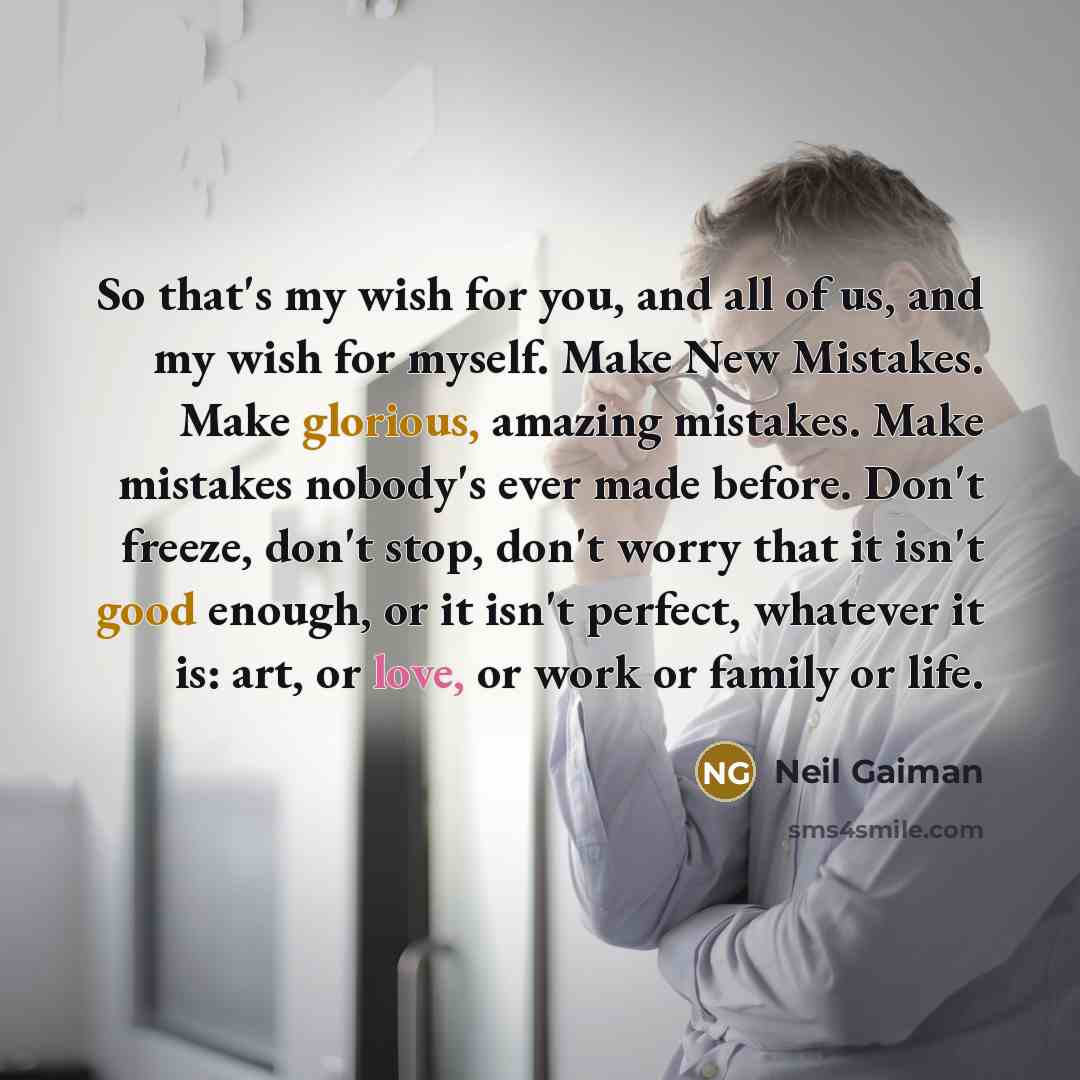 “So that's my wish for you, and all of us,…” quote by Neil Gaiman
