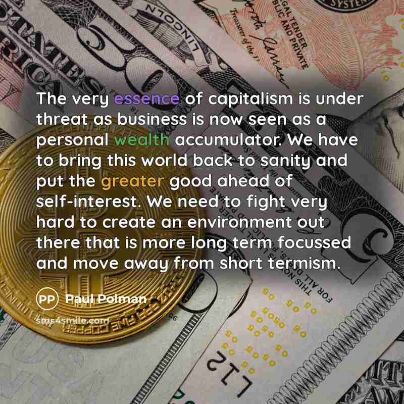 “The very essence of capitalism is under threat as business…” quote by Paul Polman