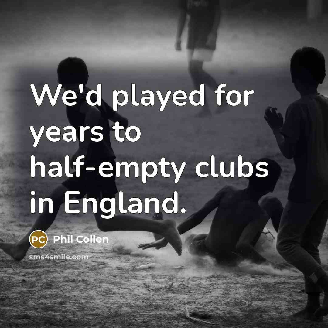 “We'd played for years to half-empty clubs in England.…” quote by Phil Collen