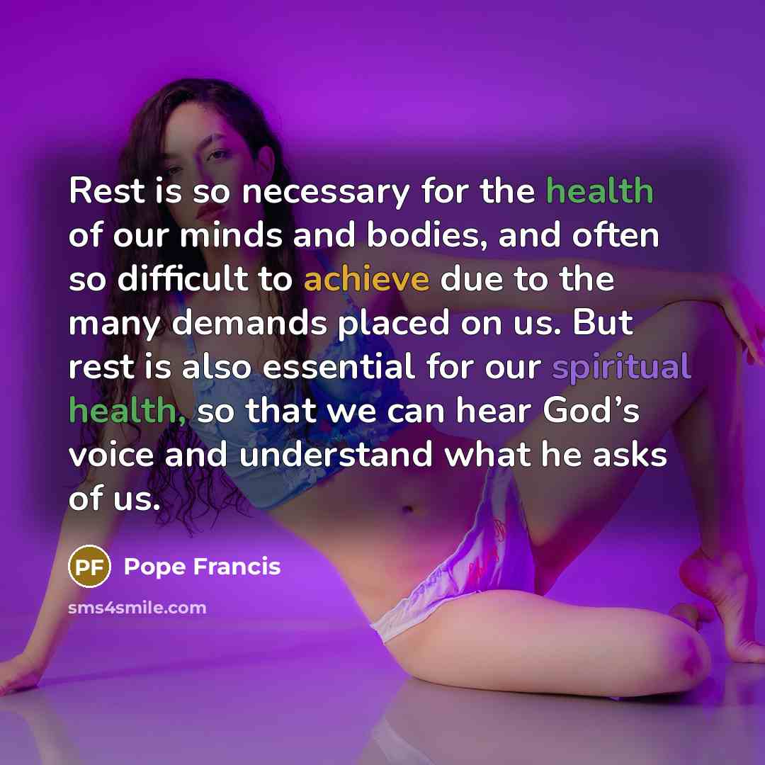 “Rest is so necessary for the health of our minds…” quote by Pope Francis