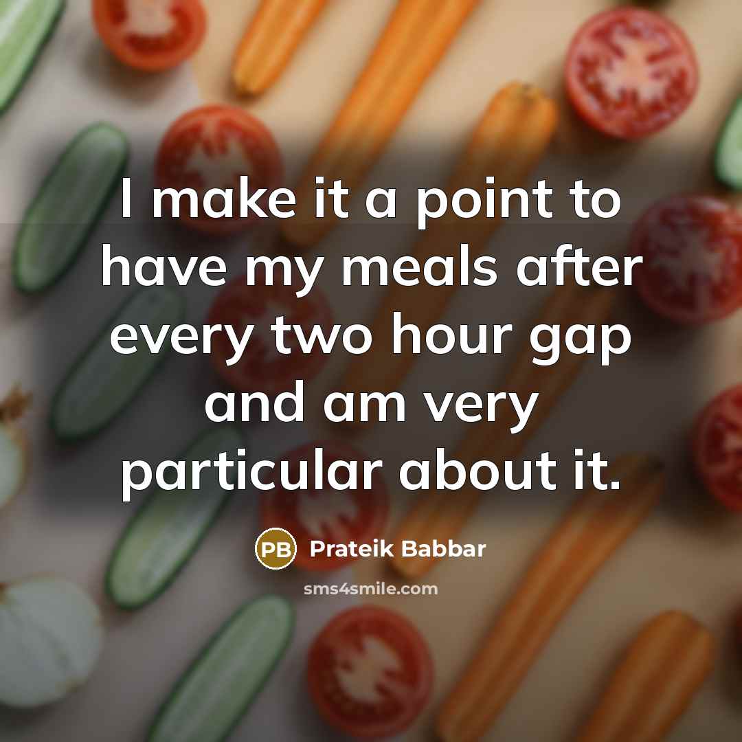 “I make it a point to have my meals after…” quote by Prateik Babbar