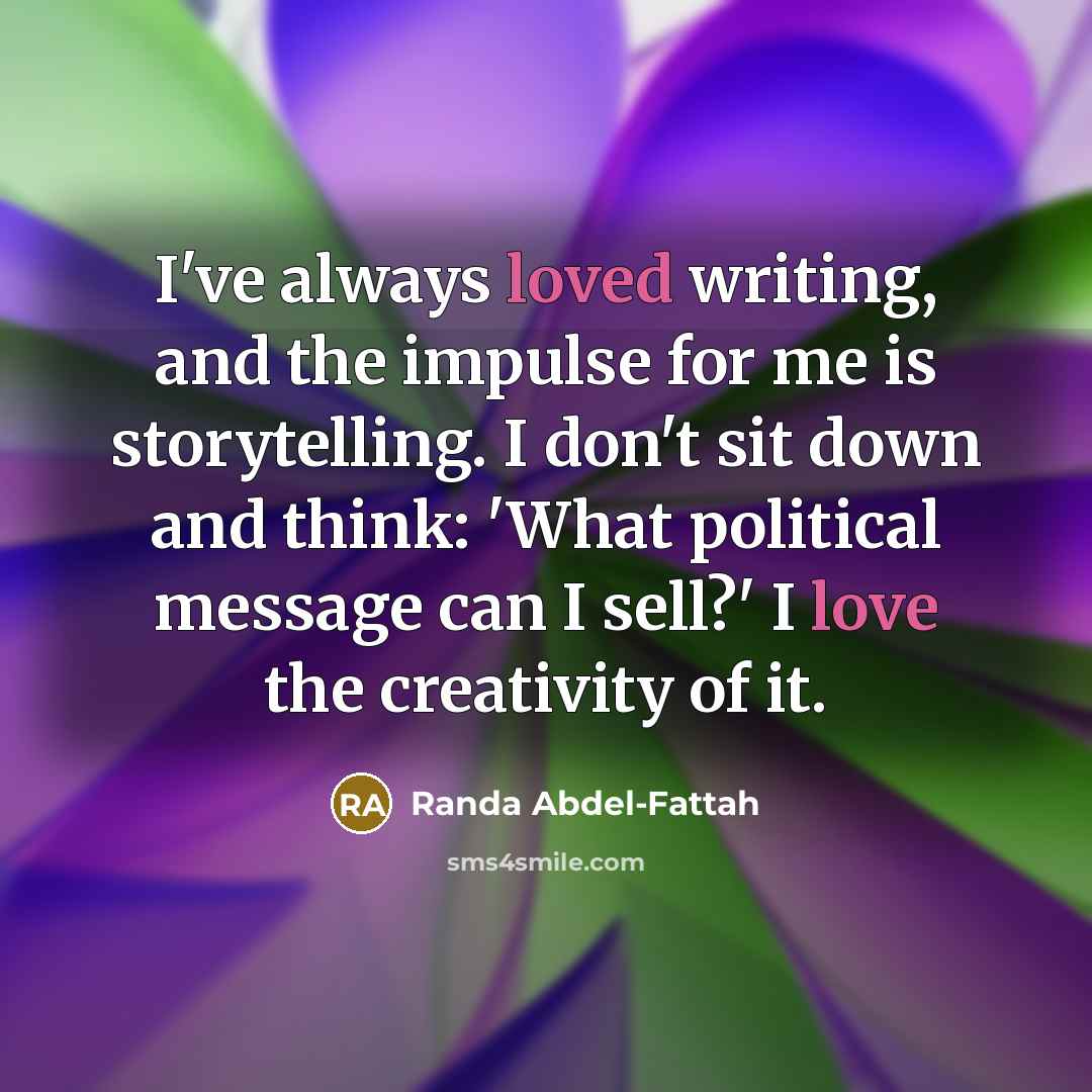 “I've always loved writing, and the impulse for me is…” quote by Randa Abdel-Fattah