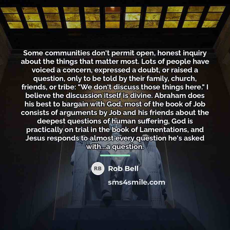“Some communities don't permit open, honest inquiry about the things…” quote by Rob Bell