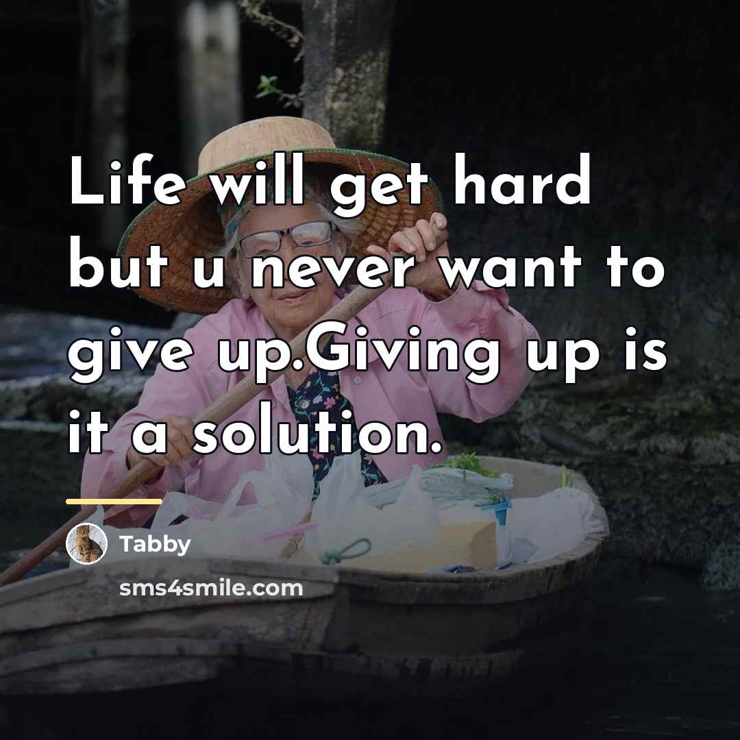 “Life will get hard but u never want to give…” quote by Tabby