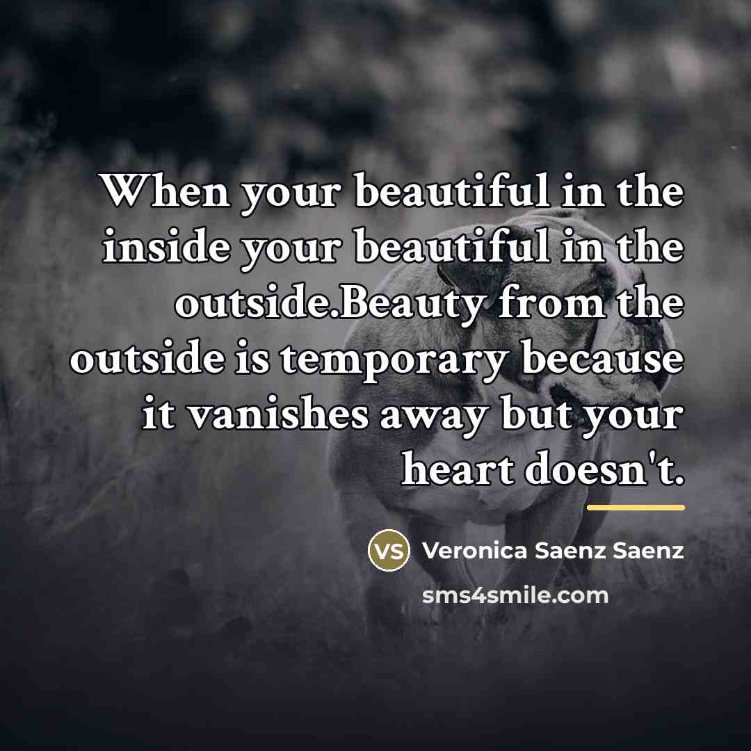 “When your beautiful in the inside your beautiful in the…” quote by Veronica Saenz Saenz