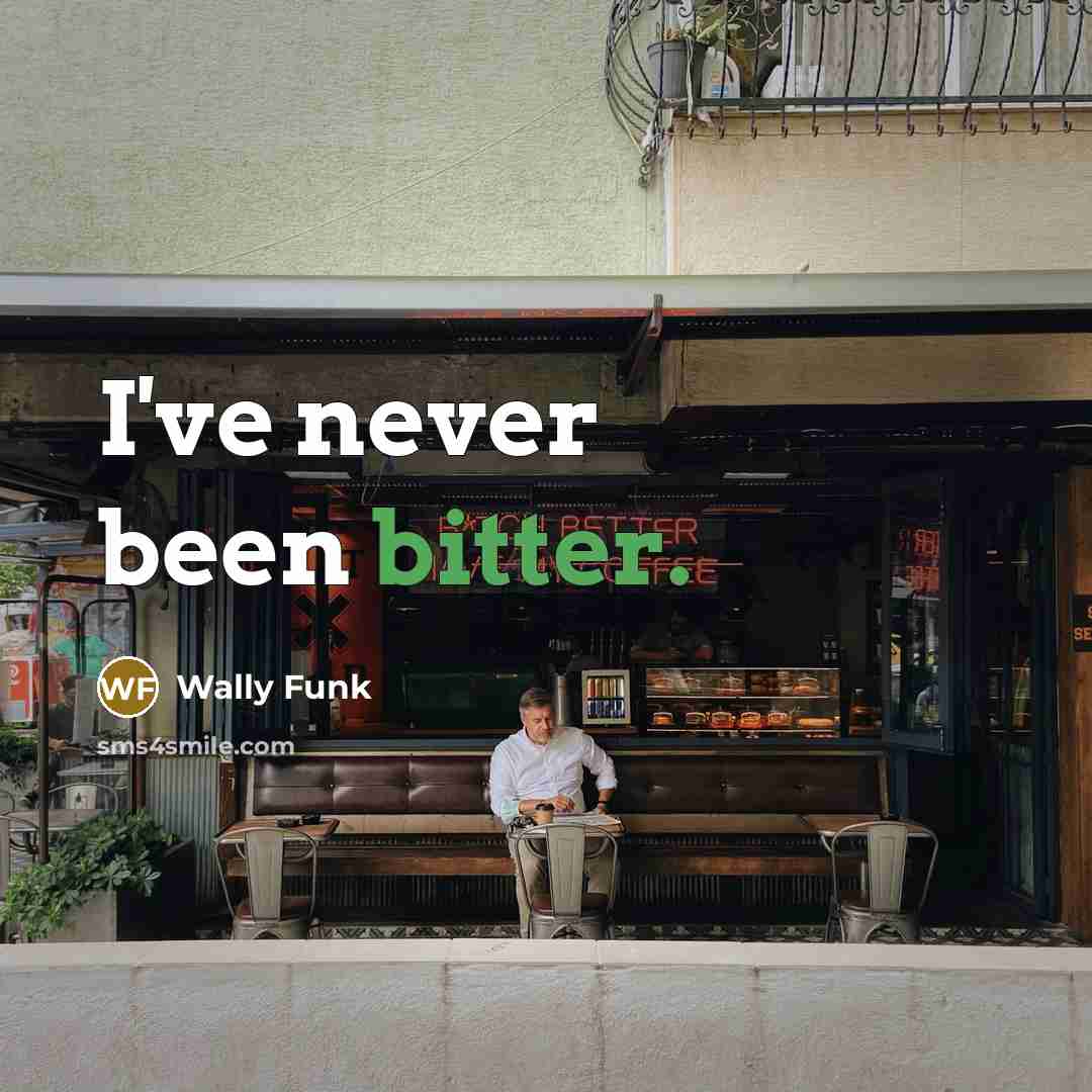 “I've never been bitter.…” quote by Wally Funk