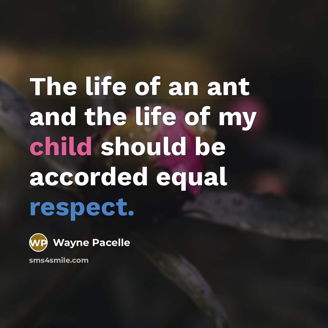 “The life of an ant and the life of my…” quote by Wayne Pacelle