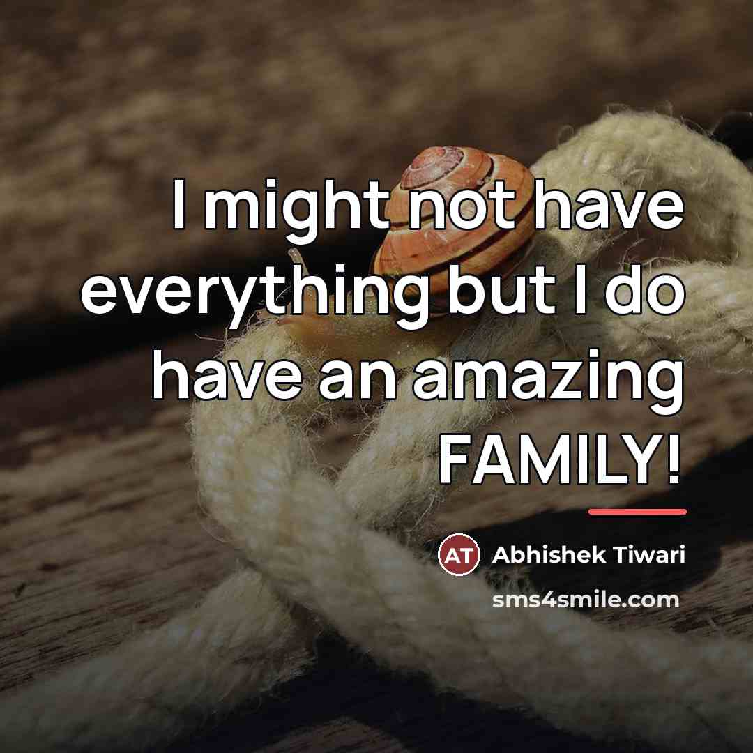 “I might not have everything but I do have an…” quote by Abhishek Tiwari