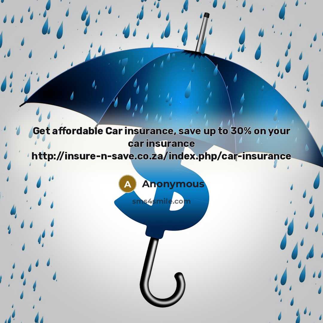 “Get affordable Car insurance, save up to 30% on your car insurance http://insure-n-save.co.za/index.php/car-insurance” quote by Anonymous