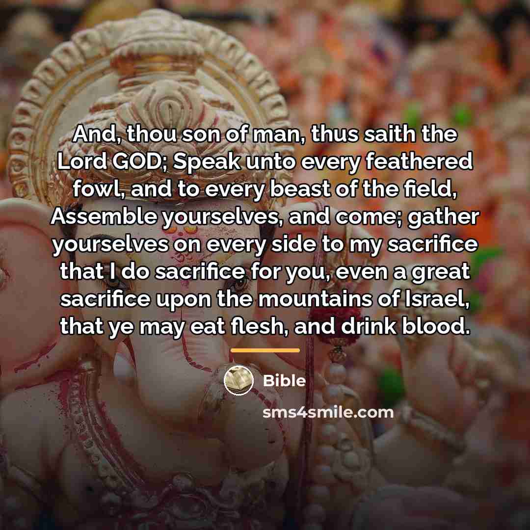 “And, thou son of man, thus saith the Lord GOD;…” quote by Bible