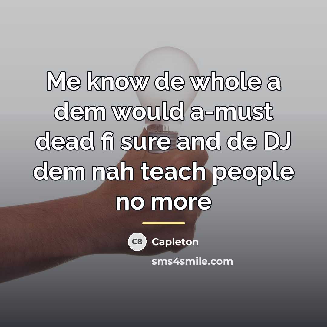 “Me know de whole a dem would a-must dead fi…” quote by Capleton