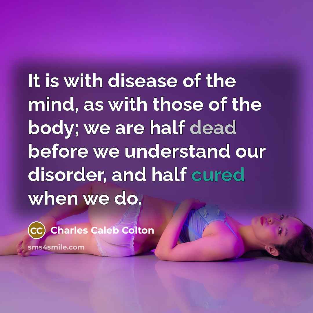 “It is with disease of the mind, as with those…” quote by Charles Caleb Colton