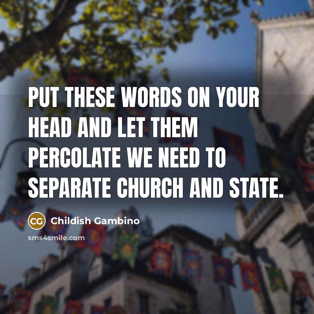 “Put these words on your head and let them percolate…” quote by Childish Gambino