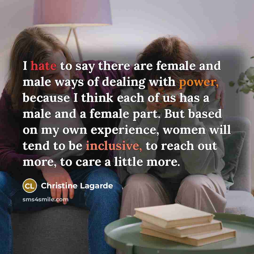 “I hate to say there are female and male ways…” quote by Christine Lagarde