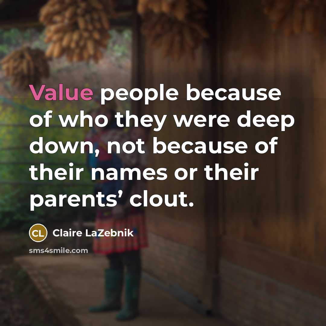 “Value people because of who they were deep down, not…” quote by Claire LaZebnik