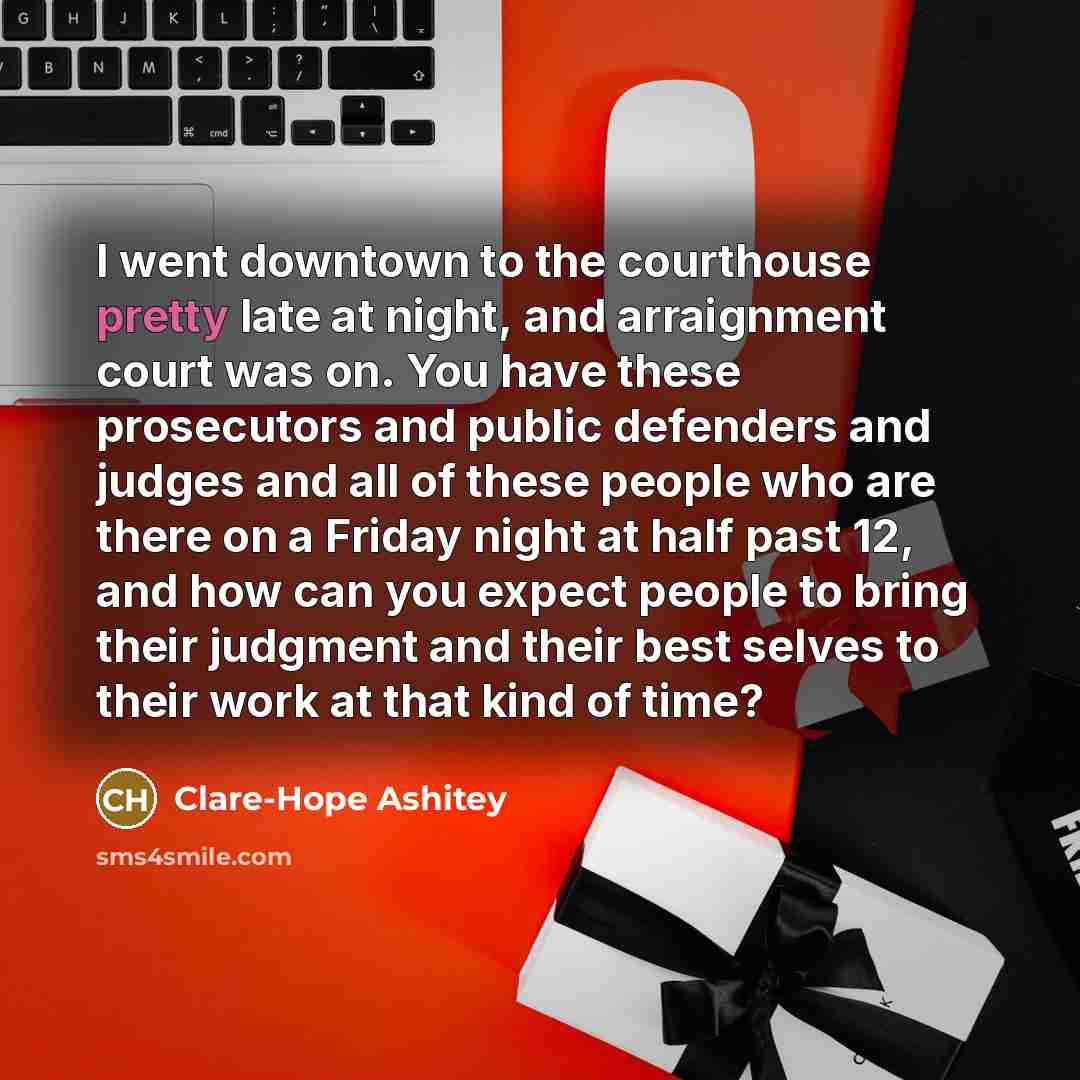“I went downtown to the courthouse pretty late at night,…” quote by Clare-Hope Ashitey