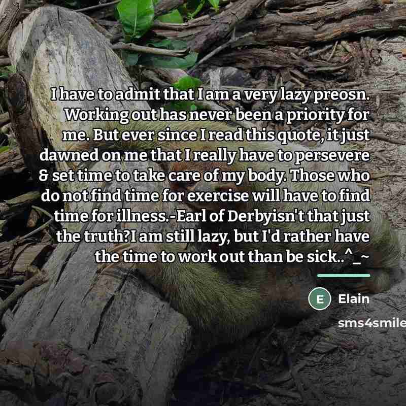 “I have to admit that I am a very lazy…” quote by Elain