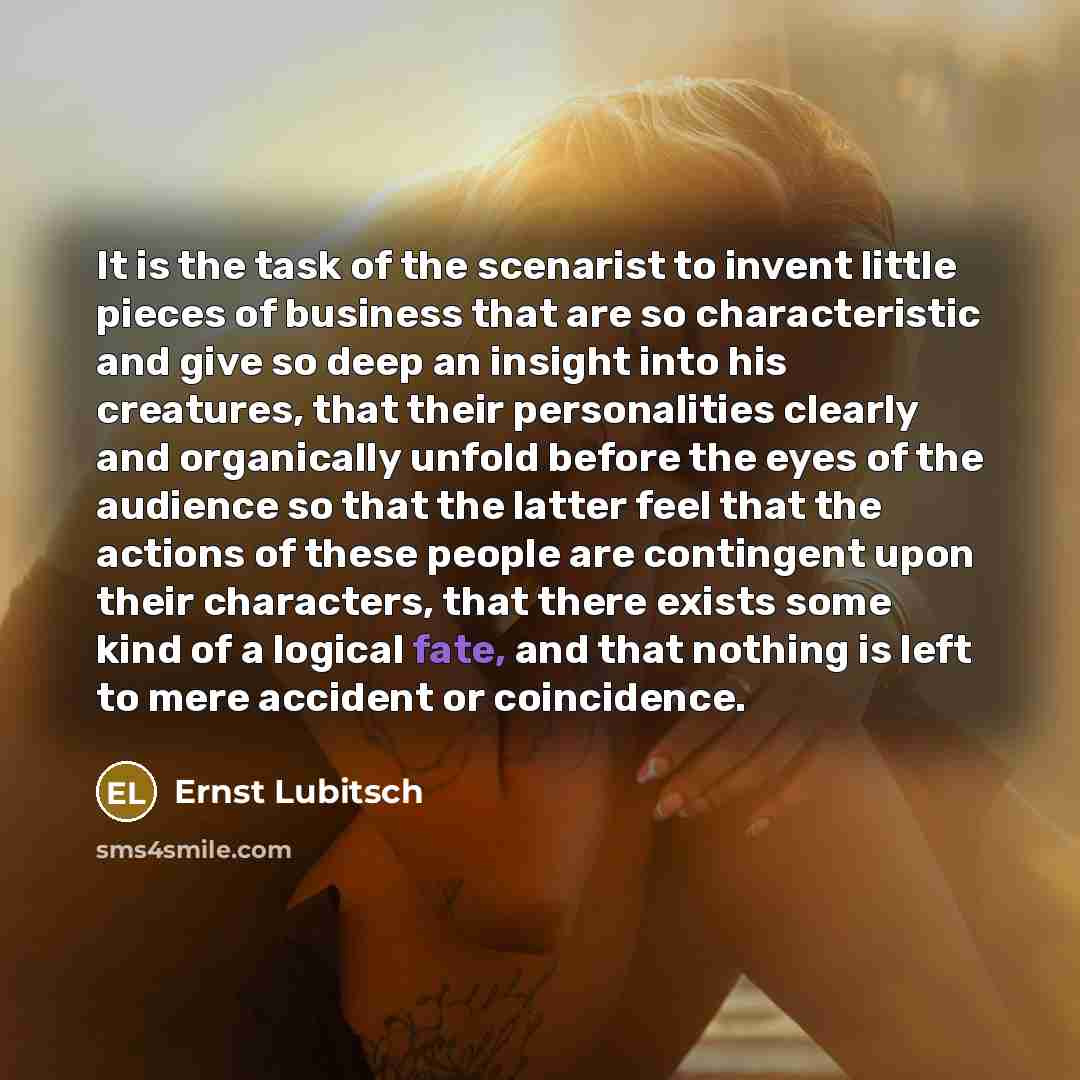 “It is the task of the scenarist to invent little…” quote by Ernst Lubitsch
