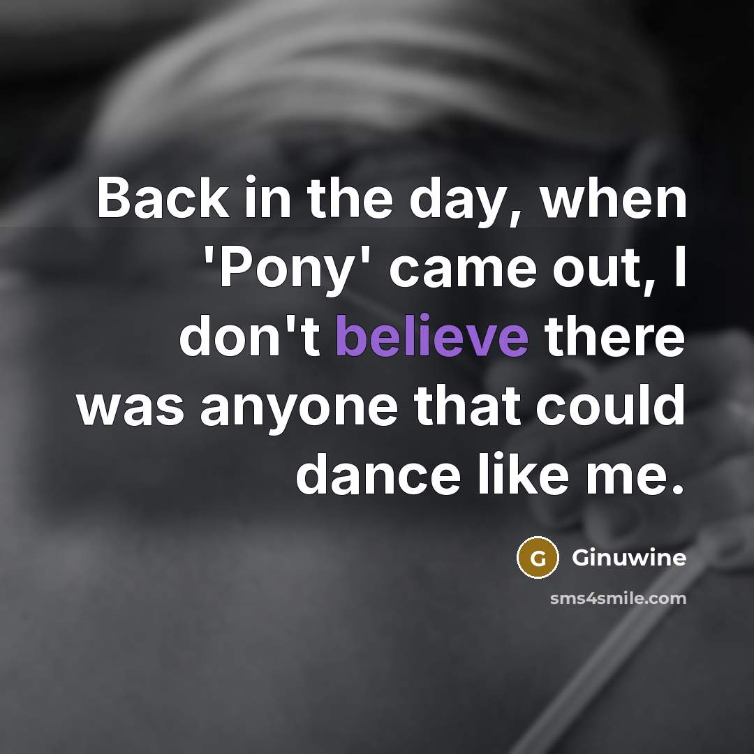 “Back in the day, when 'Pony' came out, I don't…” quote by Ginuwine
