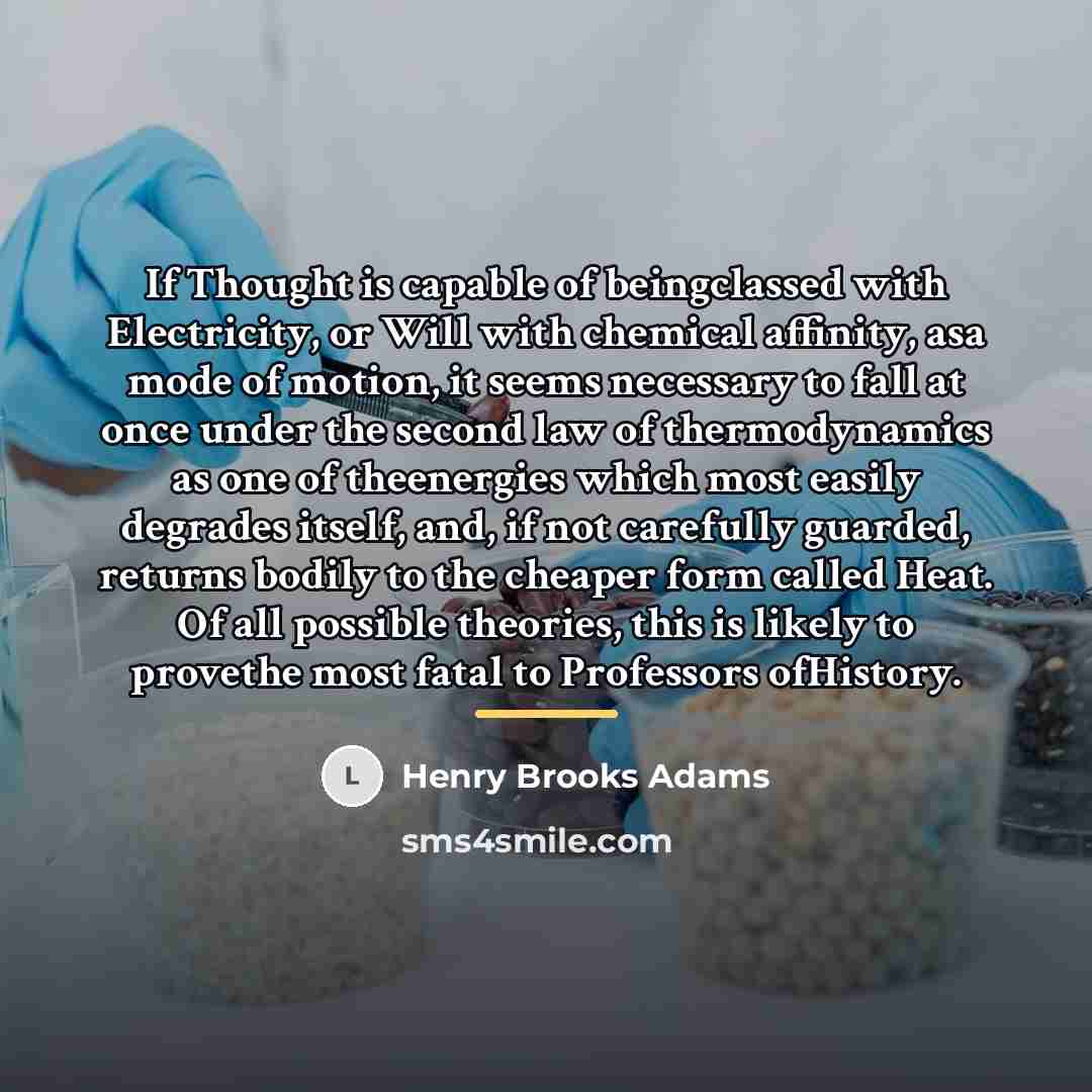 “If Thought is capable of beingclassed with Electricity, or Will…” quote by Henry Brooks Adams