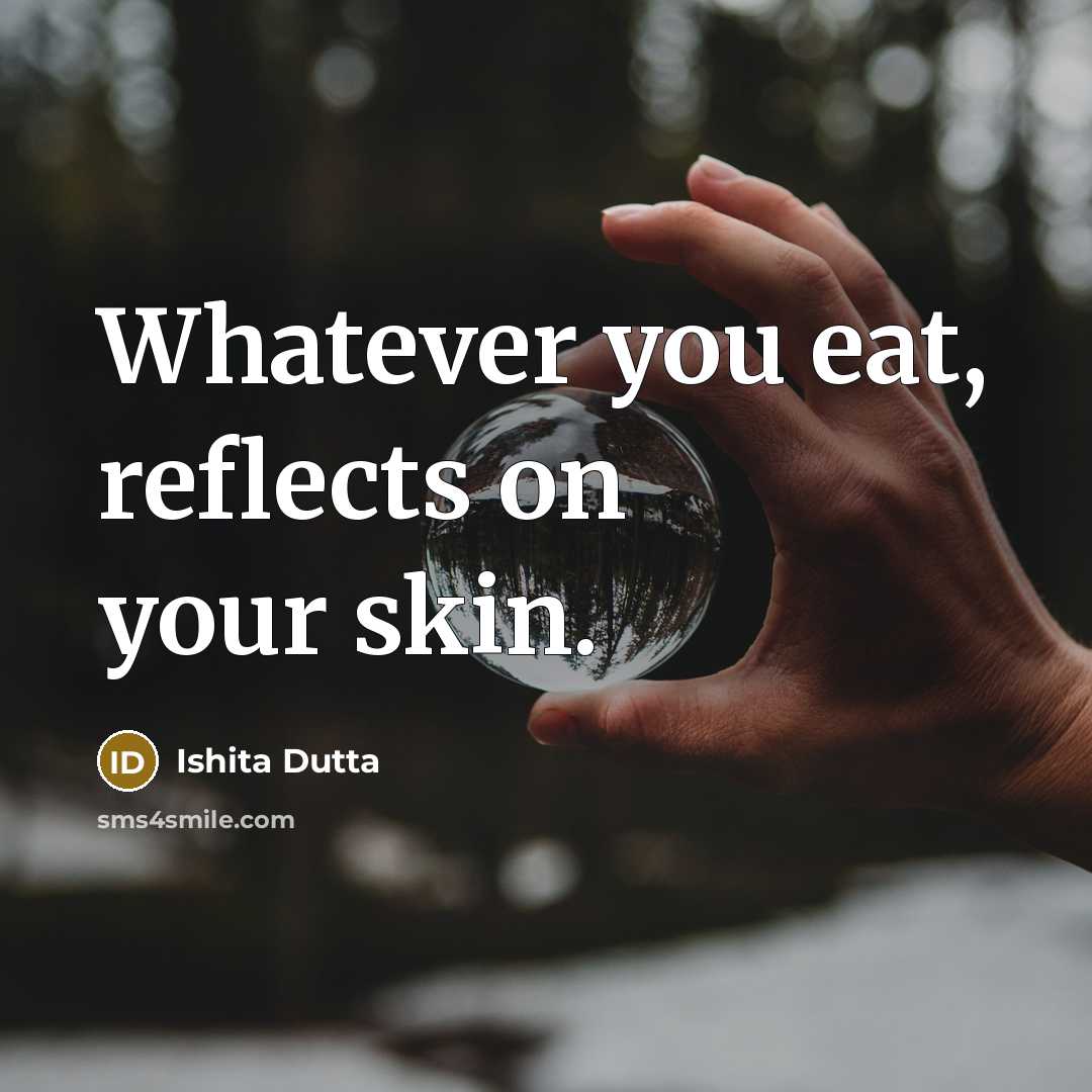 “Whatever you eat, reflects on your skin.…” quote by Ishita Dutta