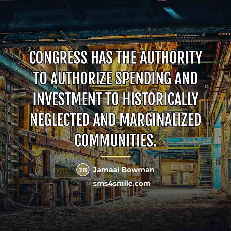 “Congress has the authority to authorize spending and investment to…” quote by Jamaal Bowman