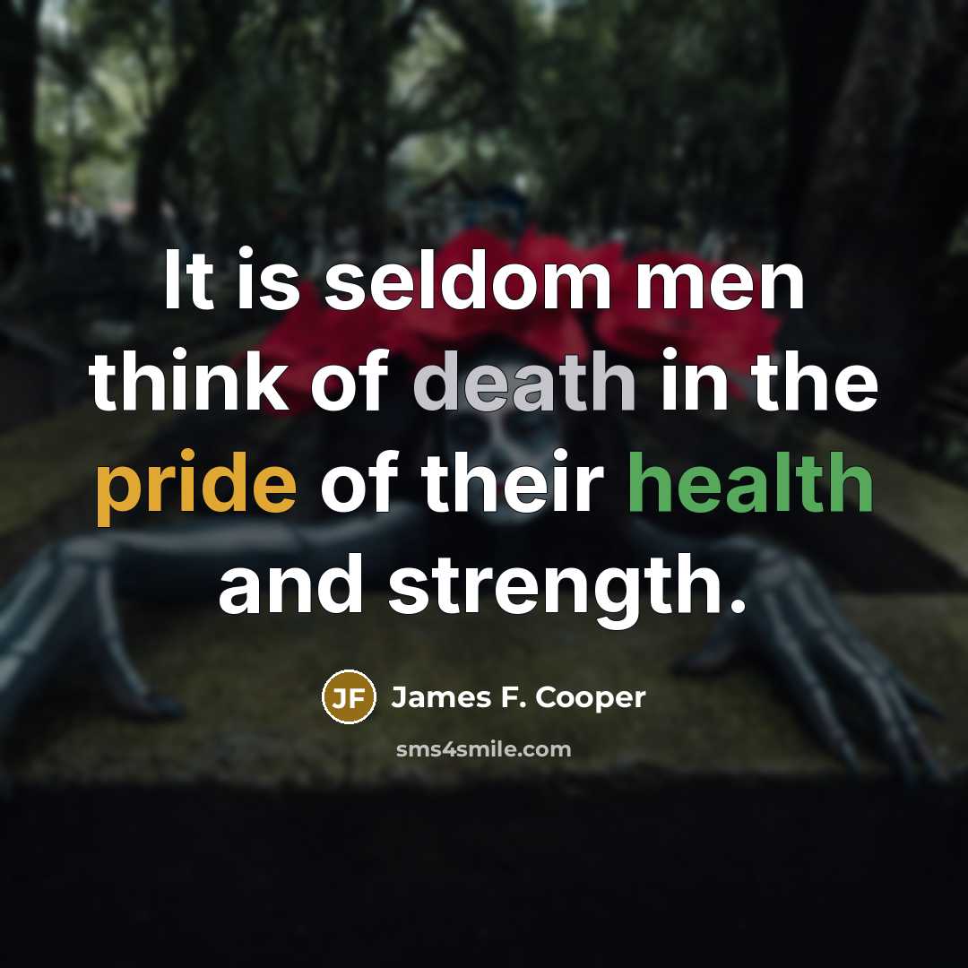 “It is seldom men think of death in the pride…” quote by James F. Cooper