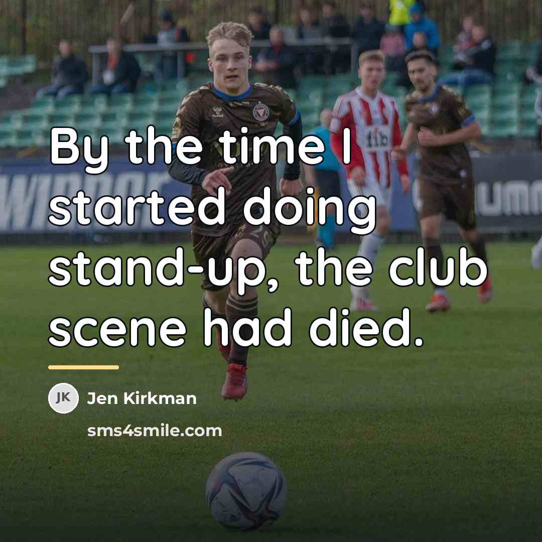 “By the time I started doing stand-up, the club scene…” quote by Jen Kirkman