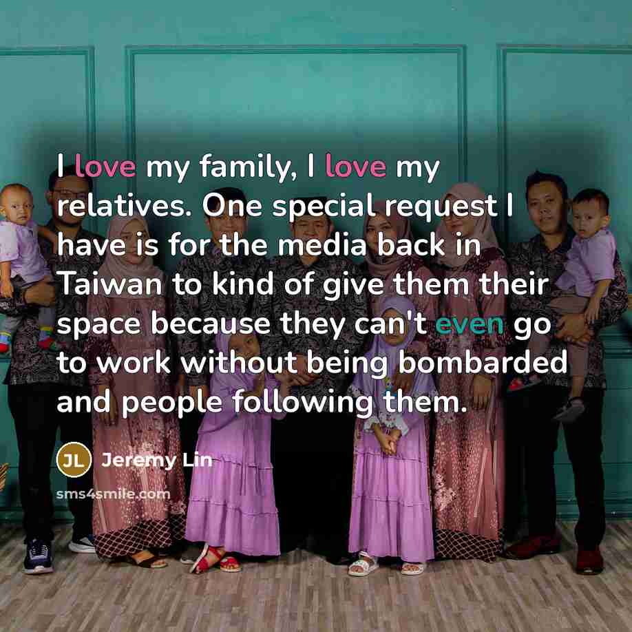 “I love my family, I love my relatives. One special…” quote by Jeremy Lin