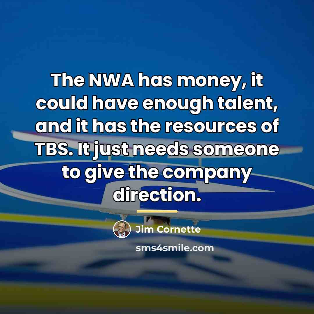 “The NWA has money, it could have enough talent, and…” quote by Jim Cornette