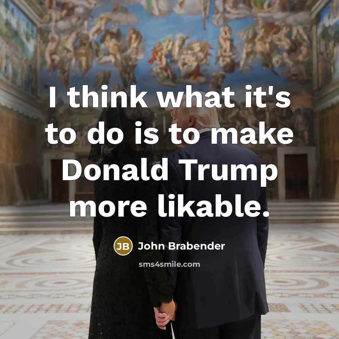 “I think what it's to do is to make Donald…” quote by John Brabender