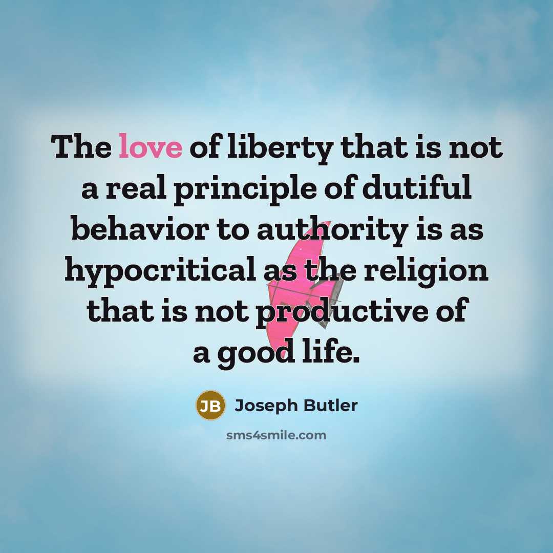 “The love of liberty that is not a real principle…” quote by Joseph Butler