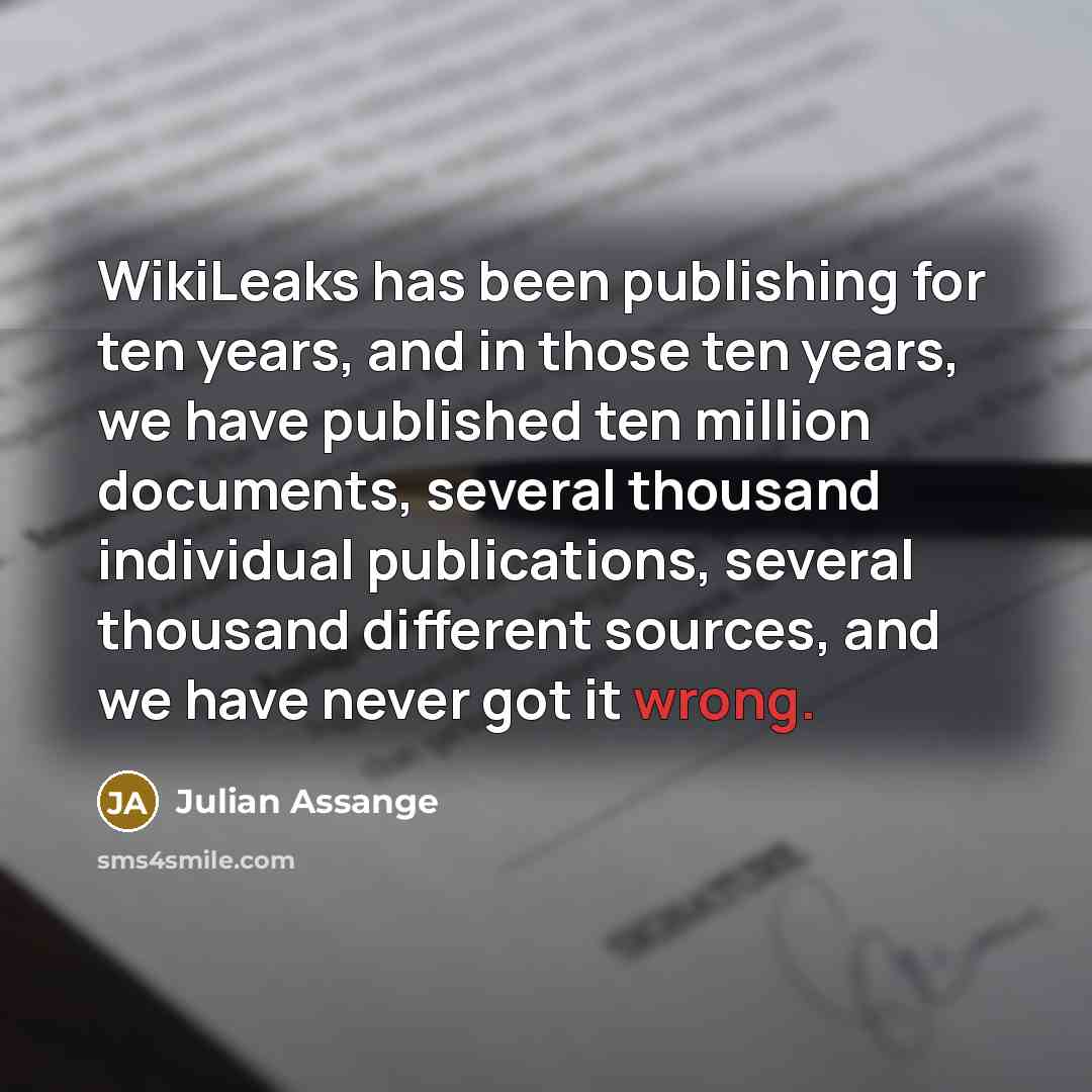 “WikiLeaks has been publishing for ten years, and in those…” quote by Julian Assange