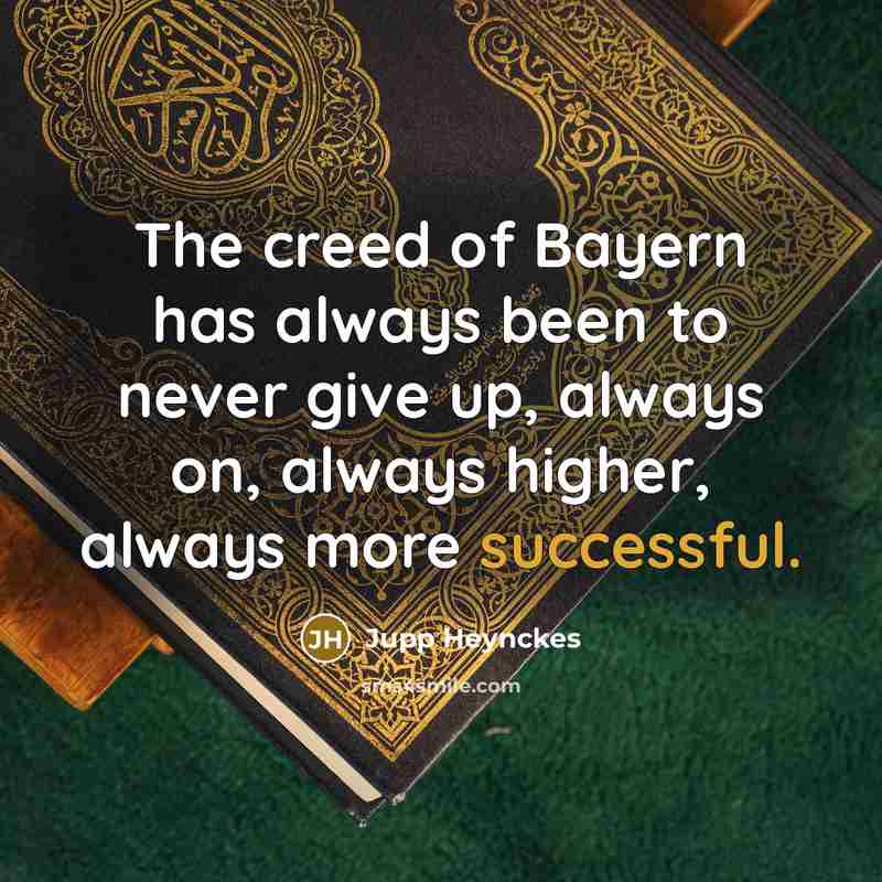“The creed of Bayern has always been to never give…” quote by Jupp Heynckes